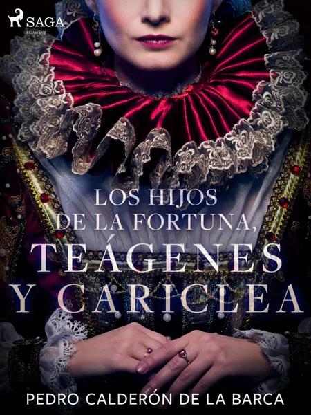 Los hijos de la fortuna, Teágenes y Cariclea af Pedro Calderón de la Barca