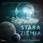 Trylogia księżycowa 3: Stara Ziemia af Jerzy Żuławski