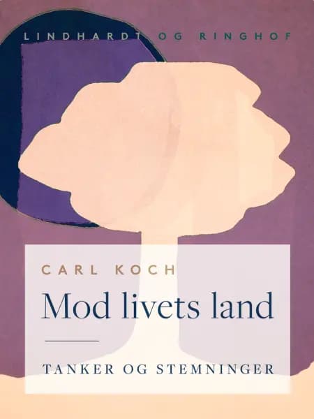 Mod livets land. Tanker og stemninger af Carl Koch