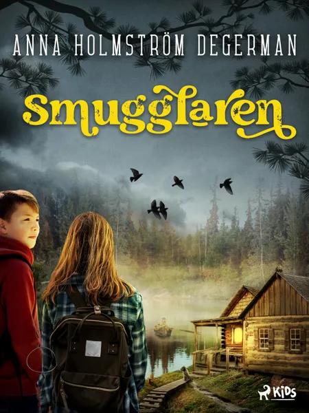 Smugglaren af Anna Holmström Degerman
