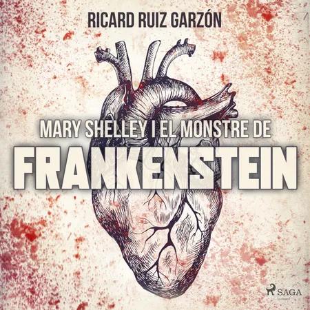 Mary Shelley i el Monstre de Frankenstein af Ricard Ruiz Garzón