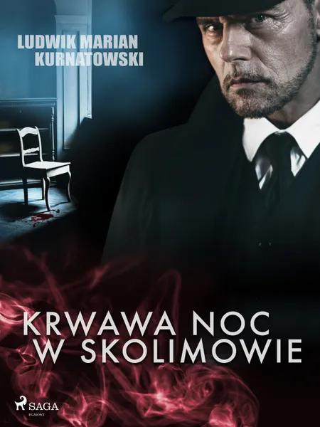 Krwawa noc w Skolimowie af Ludwik Marian Kurnatowski