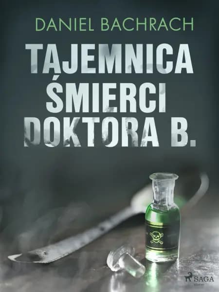 Tajemnica śmierci doktora B. af Daniel Bachrach