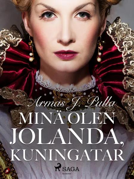 Minä olen Jolanda, kuningatar af Armas J. Pulla