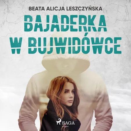 Bajaderka w Bujwidówce af Beata Alicja Leszczyńska