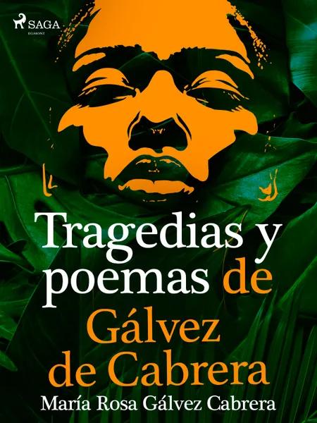 Tragedias y poemas de Gálvez de Cabrera af María Rosa Gálvez de Cabrera