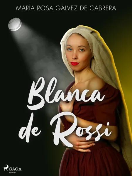 Blanca de Rossi af María Rosa Gálvez de Cabrera