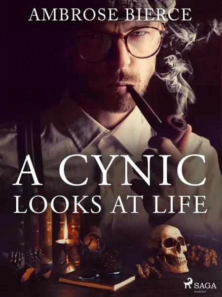 A Cynic Looks At Life af Ambrose Bierce