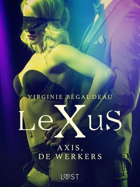 LeXuS: Axis, de Werkers - Een erotische dystopie af Virginie Bégaudeau