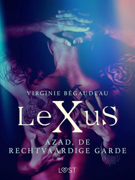 LeXuS: Azad, de Rechtvaardige Garde - Een erotische dystopie af Virginie Bégaudeau