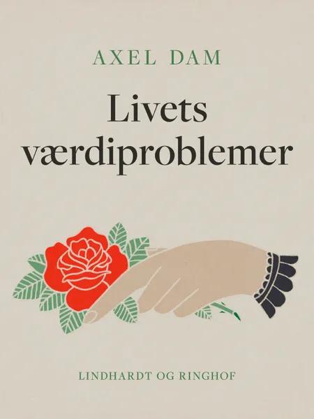 Livets værdiproblemer af Axel Dam