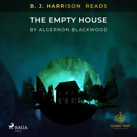 B. J. Harrison Reads The Empty House af Algernon Blackwood