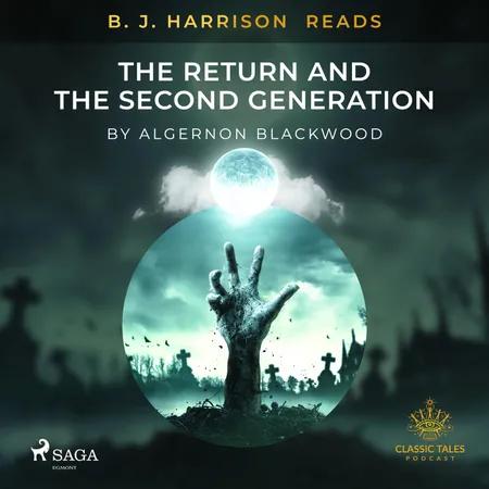 B. J. Harrison Reads The Return and The Second Generation af Algernon Blackwood