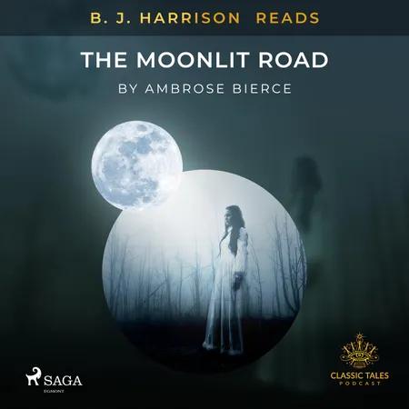 B. J. Harrison Reads The Moonlit Road af Ambrose Bierce