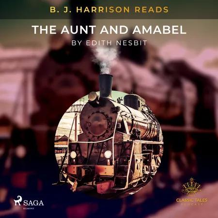 B. J. Harrison Reads The Aunt and Amabel af Edith Nesbit