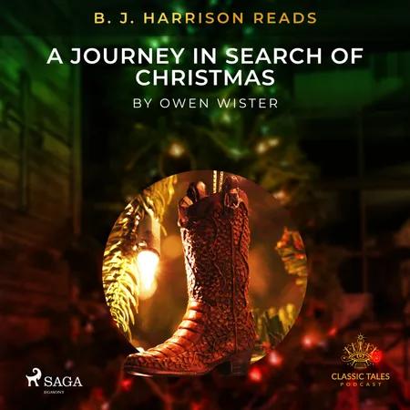 B. J. Harrison Reads A Journey in Search of Christmas af Owen Wister