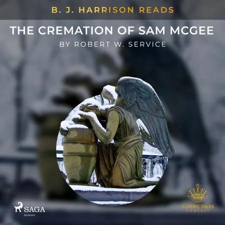 B. J. Harrison Reads The Cremation of Sam McGee af Robert W. Service