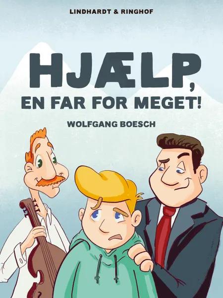 Hjælp, en far for meget! af Wolfgang Boesch