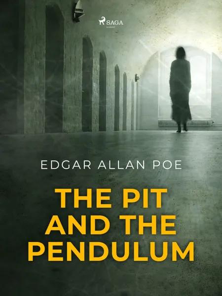 The Pit and the Pendulum af Edgar Allan Poe