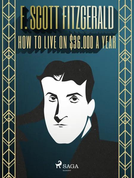 How to Live on $36.000 a Year af F. Scott Fitzgerald