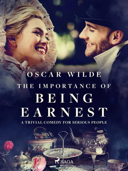 The Importance of Being Earnest: A Trivial Comedy for Serious People af Oscar Wilde
