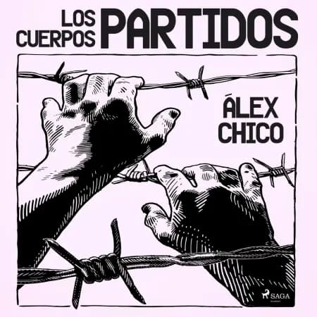 Los cuerpos partidos af Álex Chico