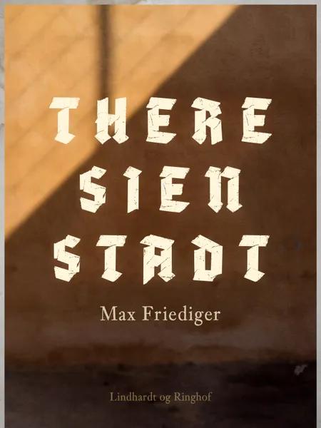 Theresienstadt af Max Friediger