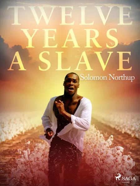 Twelve Years a Slave af Solomon Northup
