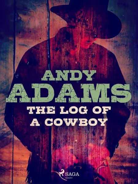 The Log of a Cowboy af Andy Adams