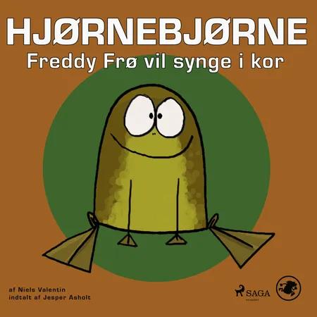 Hjørnebjørne 17 - Freddy Frø vil synge i kor af Niels Valentin