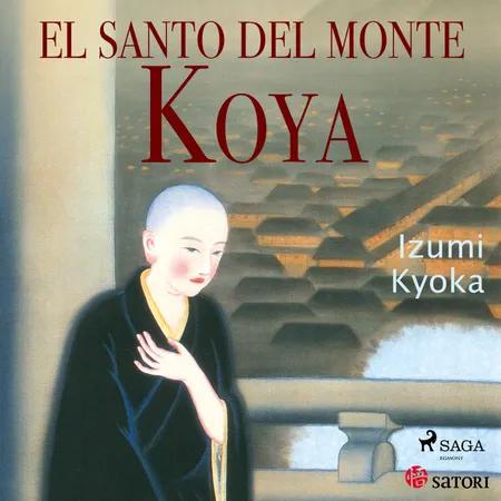 El santo del monte Koya af Izumi Kyoka