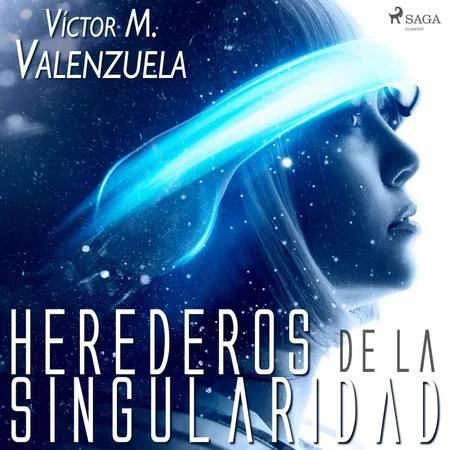 Herederos de la Singularidad af Víctor M. Valenzuela
