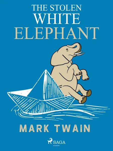 The Stolen White Elephant af Mark Twain