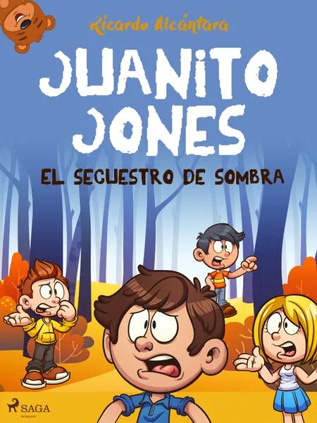 Juanito Jones - El secuestro de Sombra af Ricardo Alcántara
