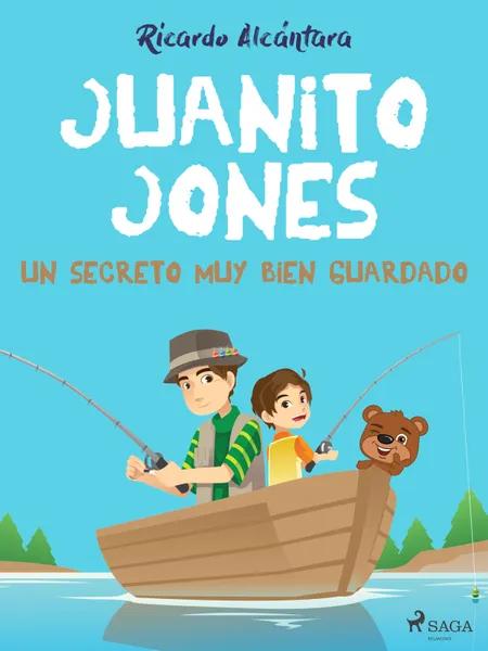 Juanito Jones - Un secreto muy bien guardado af Ricardo Alcántara