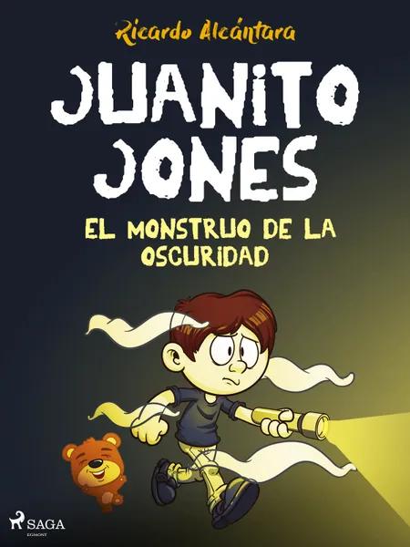 Juanito Jones - El monstruo de la oscuridad af Ricardo Alcántara