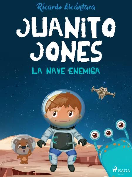 Juanito Jones - La nave enemiga af Ricardo Alcántara