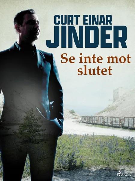 Se inte mot slutet af Curt Einar Jinder