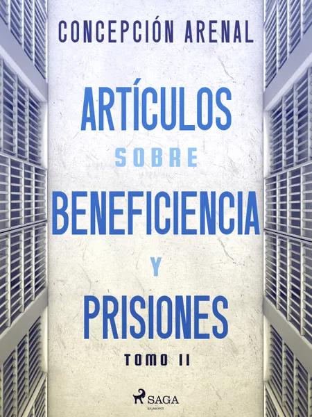 Artículos sobre beneficiencia y prisiones. Tomo II af Concepción Arenal
