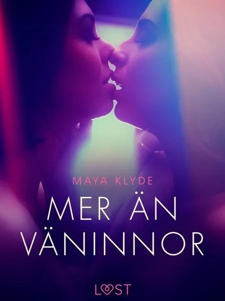 Mer än väninnor - erotisk novell af Maya Klyde
