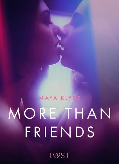 More than Friends - erotic short story af Maya Klyde