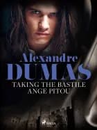 Taking the Bastile: Ange Pitou af Alexandre Dumas