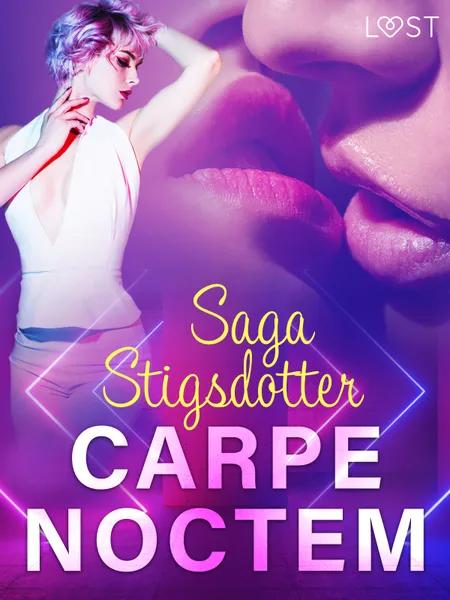 Carpe noctem - erotisk novelle af Saga Stigsdotter
