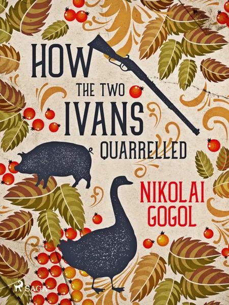 How the Two Ivans Quarrelled af Nikolaj Gogol