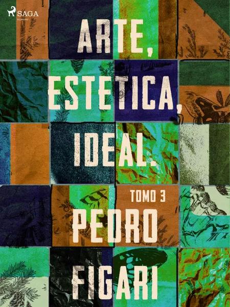 Arte, estética, ideal. Tomo 3 af Pedro Figari