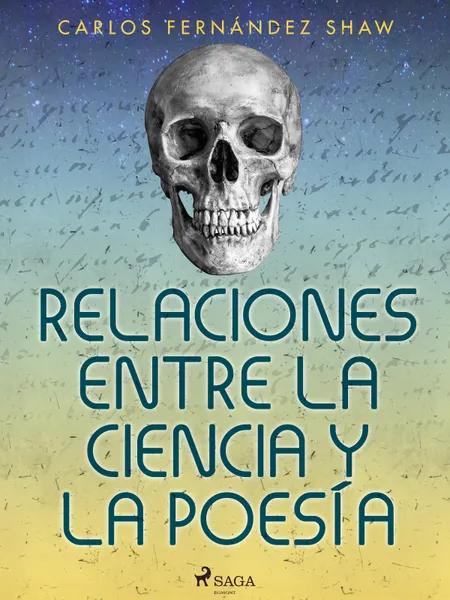 Relaciones entre la ciencia y la poesía af Carlos Fernández Shaw