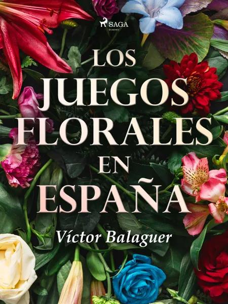 Los juegos florales en España af Víctor Balaguer