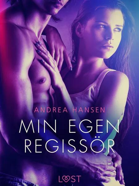 Min egen regissör - erotisk novell af Andrea Hansen