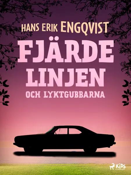Fjärde linjen och lyktgubbarna af Hans Erik Engqvist