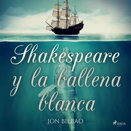 Shakespeare y la ballena blanca af Jon Bilbao